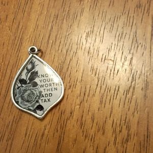 "Know your worth then add tax" Pendant
